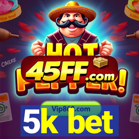 5k bet